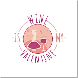 ❤️ Wine is my Valentine ❤️ Posters and Art